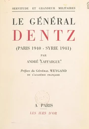 Le Général Dentz (Paris 1940-Syrie 1941)