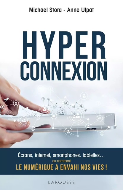 Hyperconnexion - Michaël Stora, Anne Ulpat - Larousse