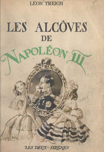 Les alcôves de Napoléon III - Léon Treich - FeniXX réédition numérique