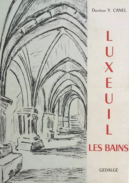 Luxeuil-les-Bains - Yves Canel - FeniXX réédition numérique