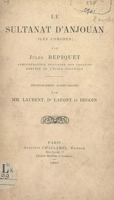 Le sultanat d'Anjouan (îles Comores) - Jules Repiquet - FeniXX réédition numérique