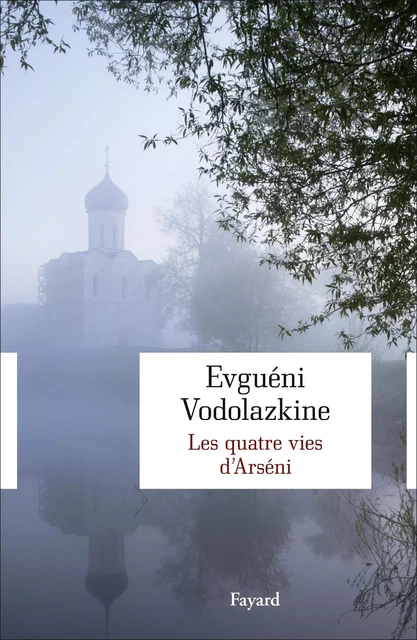 Les quatre vies d'Arséni - Evguéni Vodolazkine - Fayard