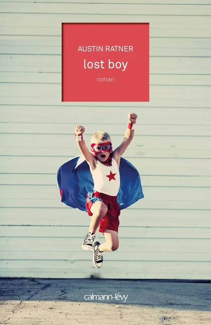 Lost Boy - Austin Ratner - Calmann-Lévy