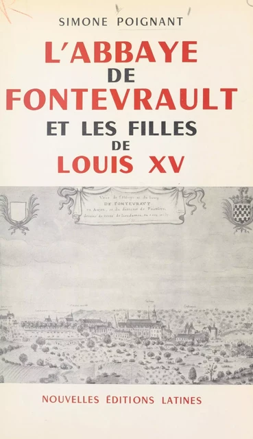 L'abbaye de Fontevrault et les filles de Louis XV - Simone Poignant - FeniXX réédition numérique