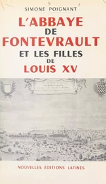 L'abbaye de Fontevrault et les filles de Louis XV