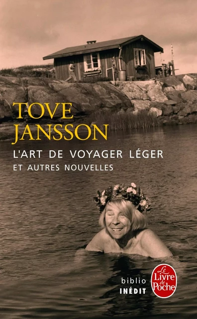 L'Art de voyager léger et autres nouvelles - Tove Jansson - Le Livre de Poche