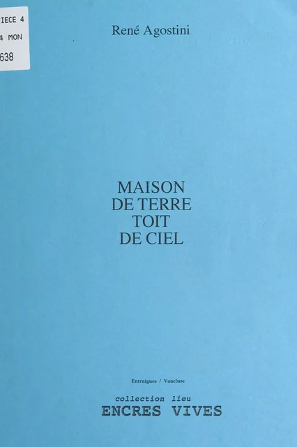 Maison de terre, toit de ciel - René Agostini - FeniXX réédition numérique