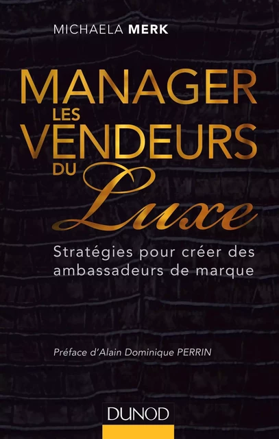 Manager les vendeurs du luxe - Michaela Merk - Dunod