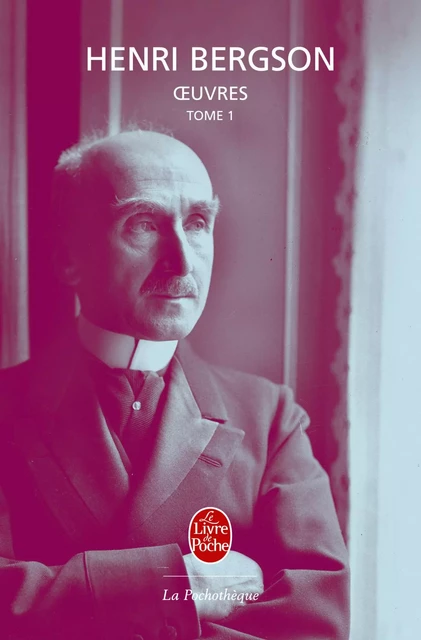 OEuvres tome 1 -  Bergson - Le Livre de Poche