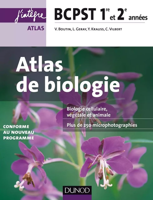 Atlas de Biologie BCPST 1re et 2e années - Valérie Boutin, Laurent Géray,  Yann Krauss,  Carole Vilbert - Dunod