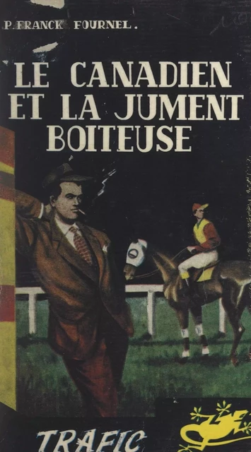 Le Canadien et la jument boiteuse - P.-Franck Fournel - FeniXX réédition numérique