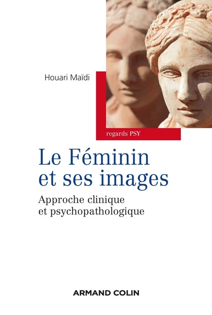 Le féminin et ses images - Houari Maïdi - Armand Colin