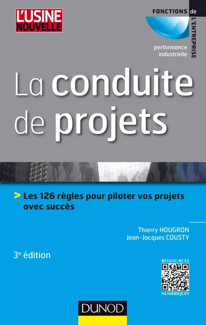 La conduite de projets - 3e ed. - Thierry Hougron, Jean-Jacques Cousty - Dunod