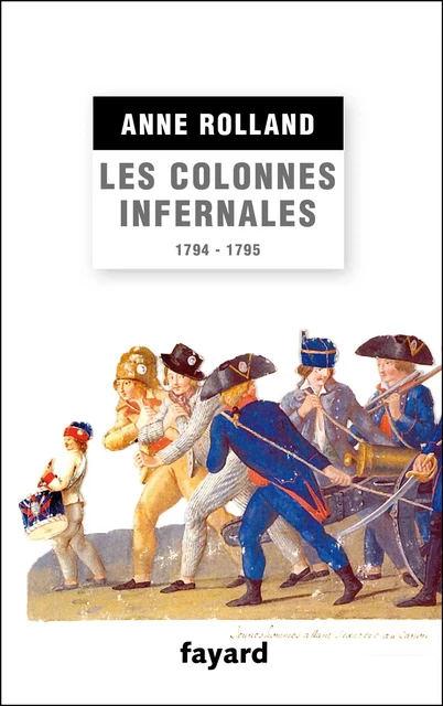 Les Colonnes infernales - Anne Rolland - Fayard