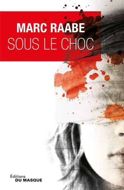 Sous le choc - Marc Raabe - Le Masque