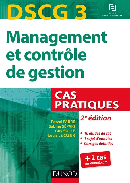 DSCG 3 - Management et contrôle de gestion - 2e éd - Pascal Fabre, Sabine Sépari, Guy Solle - Dunod