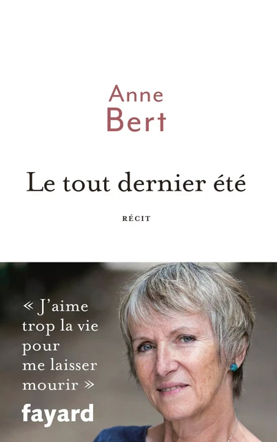 Le tout dernier été - Anne Bert - Fayard