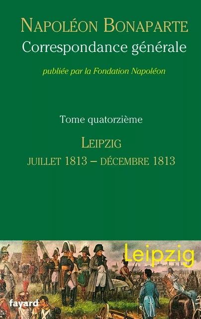 Correspondance générale - Tome 14 -  Fondation Napolëon - Fayard