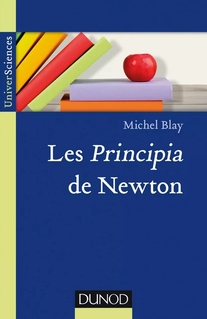 Les "Principia" de Newton - Michel Blay - Dunod