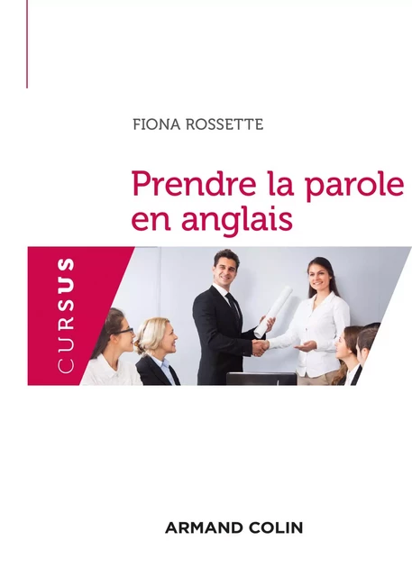 Prendre la parole en anglais - Fiona Rossette - Armand Colin