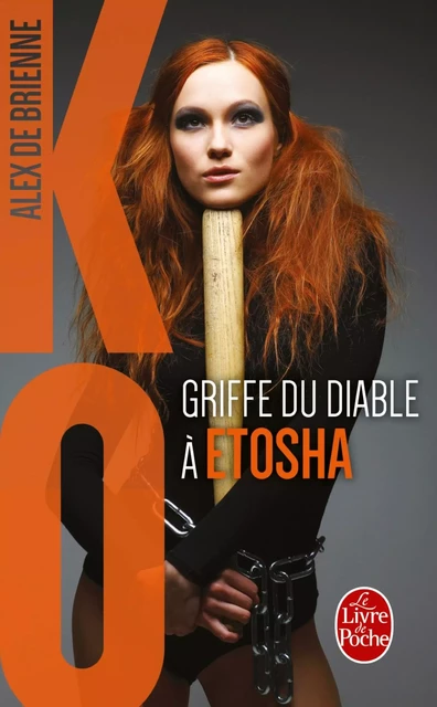 Griffe du diable à Etosha (KO, Tome 3) - Alex de Brienne - Le Livre de Poche