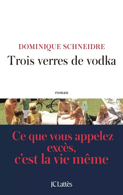 Trois verres de vodka - Dominique Schneidre - JC Lattès