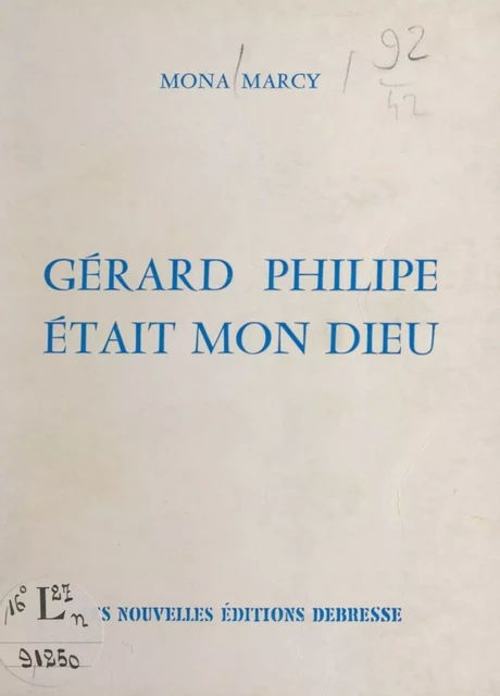 Gérard Philipe était mon dieu - Mona Marcy - FeniXX réédition numérique