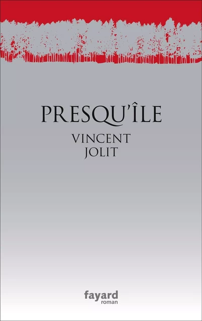 Presqu'île - Vincent Jolit - Fayard