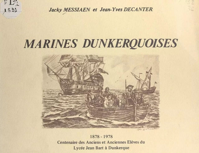 Marines dunkerquoises, 1878-1978 - Jean-Yves Decanter, Jacky Messiaen - FeniXX réédition numérique