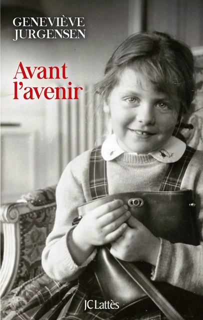 Avant l'avenir - Geneviève Jurgensen - JC Lattès