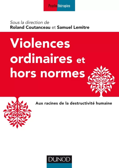 Violences ordinaires ou hors normes - Roland Coutanceau, Samuel Lemitre - Dunod