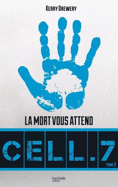 Cell. 7 - Tome 2 - Jour 7 - Kerry Drewery - Hachette Romans