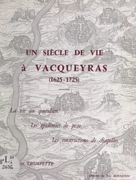 Un siècle de vie à Vacqueyras (1625-1725)