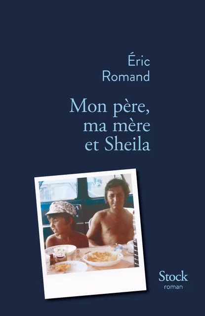 Mon père, ma mère et Sheila - Eric Romand - Stock