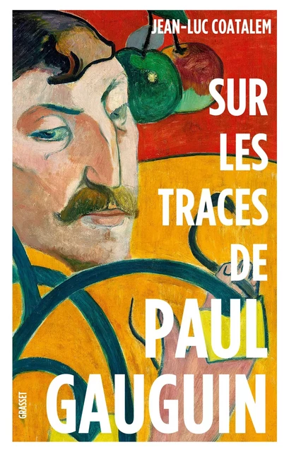 Sur les traces de Paul Gauguin - Jean-Luc Coatalem - Grasset