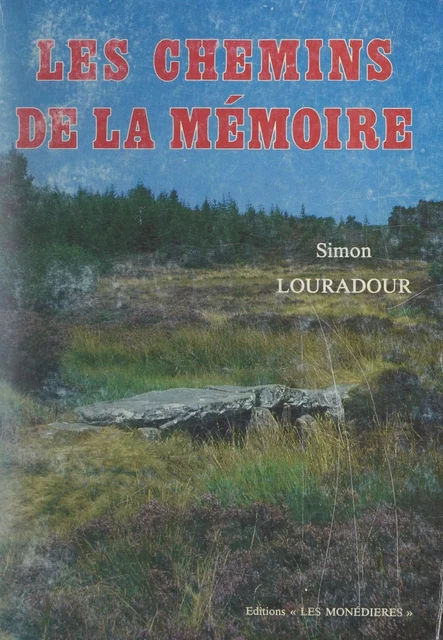 Les chemins de la mémoire - Simon Louradour - FeniXX réédition numérique