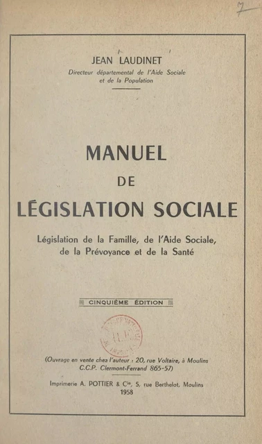 Manuel de législation sociale, législation de la famille, de l'aide sociale, de la prévoyance et de la santé - Jean Laudinet - FeniXX réédition numérique