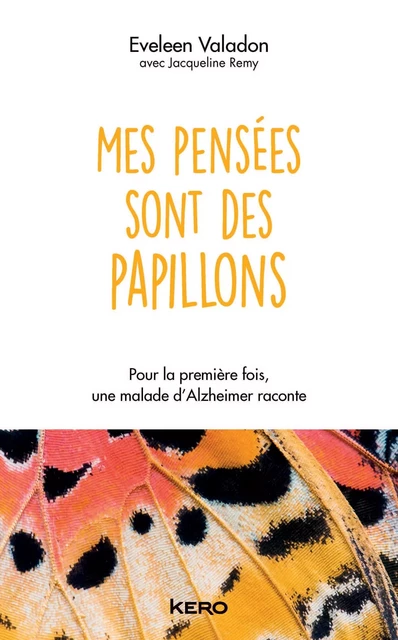 Mes pensées sont des papillons - Jacqueline Remy, Eveleen Valadon - Kero