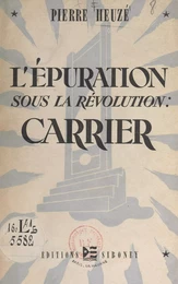 L'épuration sous la Révolution : Carrier