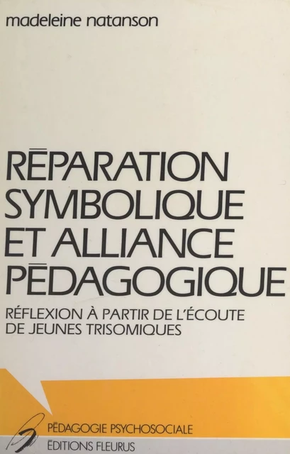 Réparation symbolique et alliance pédagogique - Madeleine Natanson - FeniXX réédition numérique