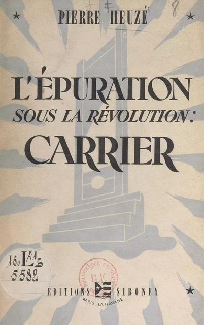 L'épuration sous la Révolution : Carrier - Pierre Heuze - FeniXX réédition numérique