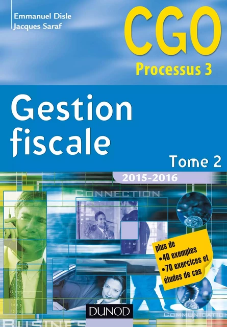 Gestion fiscale 2015-2016 - Tome 2 - 14e éd. - Emmanuel Disle, Jacques Saraf - Dunod