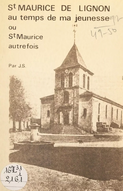 Saint-Maurice-de-Lignon au temps de ma jeunesse - Jean Sabatier - FeniXX réédition numérique