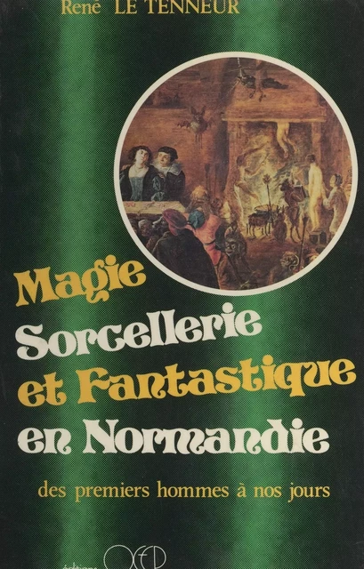 Magie, sorcellerie et fantastique en Normandie - René Le Tenneur - FeniXX réédition numérique