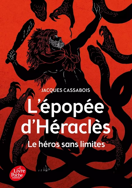 L'Épopée d'Héraclès - Le héros sans limites - Jacques Cassabois - Livre de Poche Jeunesse