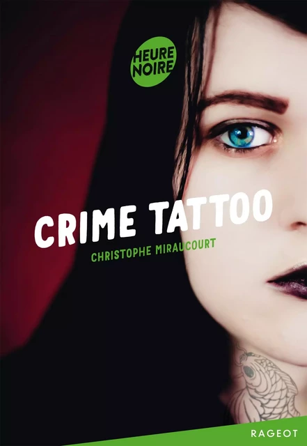 Crime tattoo - Christophe Miraucourt - Rageot Editeur