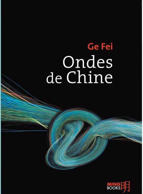 Ondes de Chine - Fei GE - Ming Books