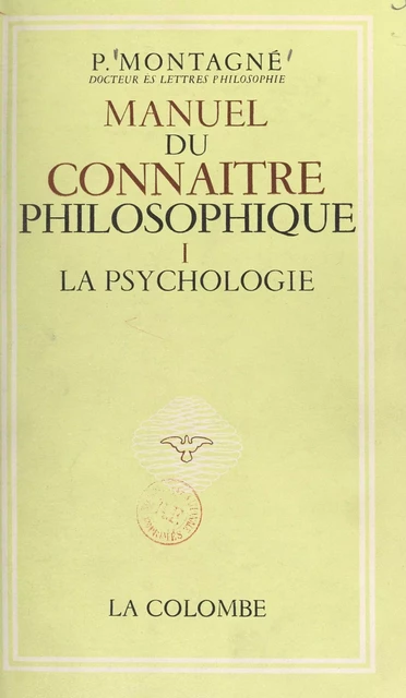 Manuel du connaître philosophique (1). La psychologie - Paul Montagné - FeniXX réédition numérique