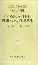 Manuel du connaître philosophique (1). La psychologie