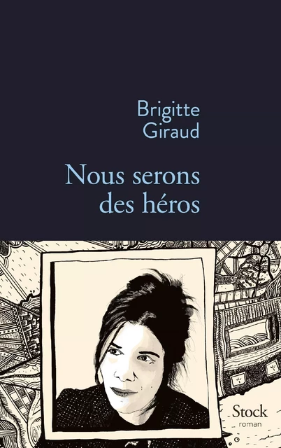 Nous serons des héros - Brigitte Giraud - Stock